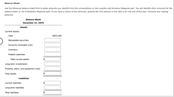 Balance Sheet Use the following balance sheet form to enter amounts you identify from the computations on the Liquidity and S