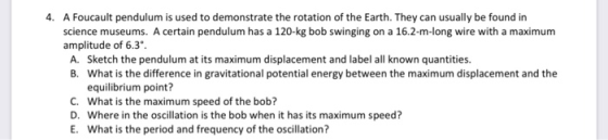 4. A Foucault pendulum is used to demonstrate the rotation of the Earth. They can usually be found in science museums. A cert