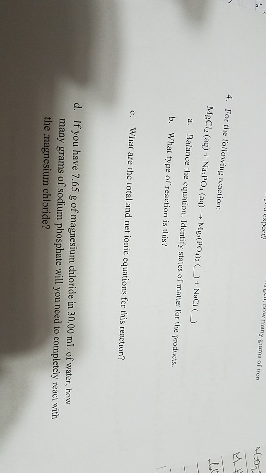 Jgell, how many grams of iron expect? 4. For the following reaction: MgCl2 (aq) +Nas PO (aq) Mga(PONaCI Balance the equation.