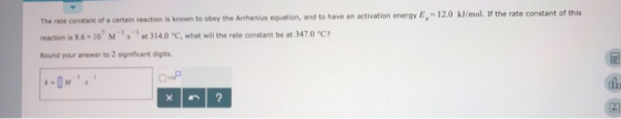 E 12.0 kJ/mol. If the rate constant of this The rate constant of a certain reaction is known to obey the Arrhenius equation,