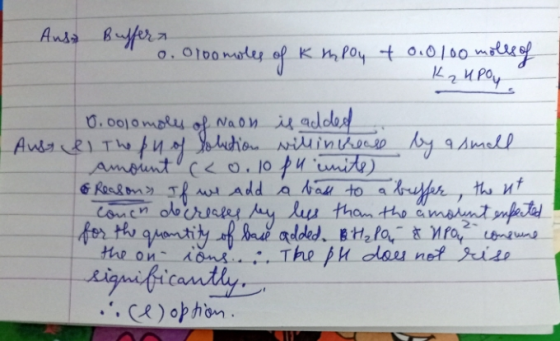 s Aus Buffer 0.0100 moles of Kimpoy + 0.0100 molls of K z upoy 0.0010 moles of Naon is added Ausg e The fu of solution will i