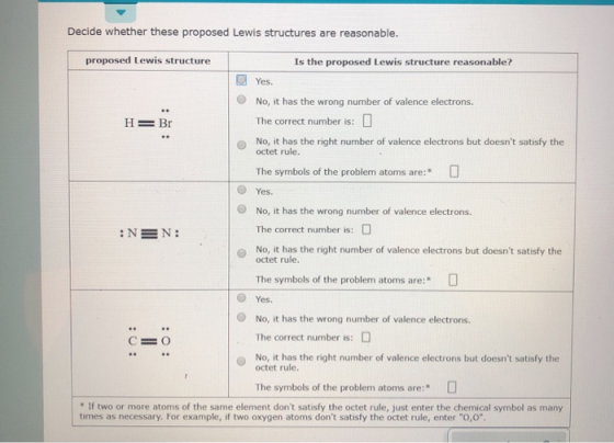 Decide whether these proposed Lewis structures are reasonable. proposed Lewis structure Is the proposed Lewis structure reaso
