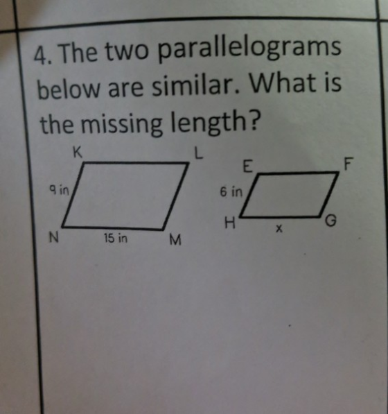4. The two parallelograms below are similar. What is the missing length? K Ε a in 6 in N 15 in M
