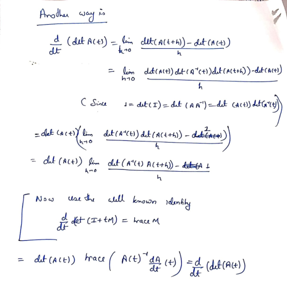 Another way is FACE) = lein det (Alt+h)-det (Act)) olt kno = leim det (alt)) clet (A*c+))clat act+h))-cet cact)) 1 h Ja det (