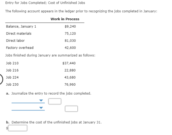 Entry for Jobs Completed; Cost of Unfinished Jobs The following account appears in the ledger prior to recognizing the jobs c