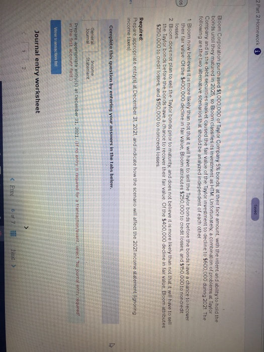 2 Part 2 Homework i Seved Bloom Corporation purchased $1,000,000 of Taylor Company 5% bonds at their face amount, with the in