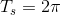 T, = 21