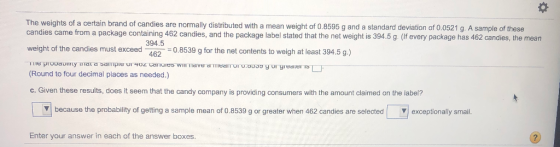 The weights of a certain brand of candies are normally distributed with a mean weight of 0.8595 g and a standard deviation of