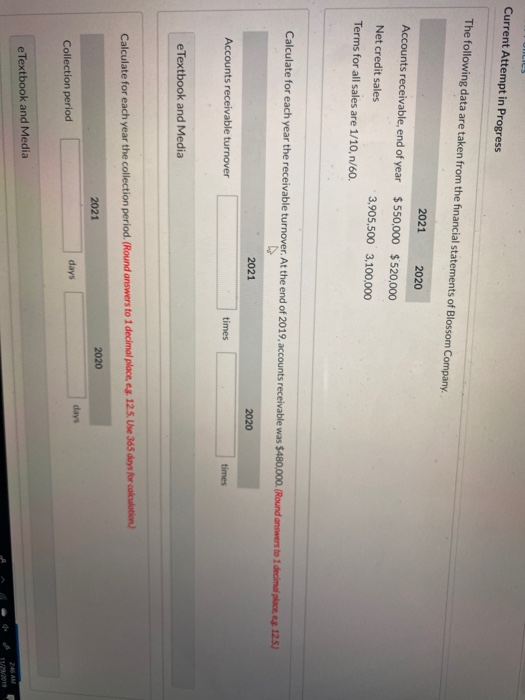 Current Attempt in Progress The following data are taken from the financial statements of Blossom Company Accounts receivable