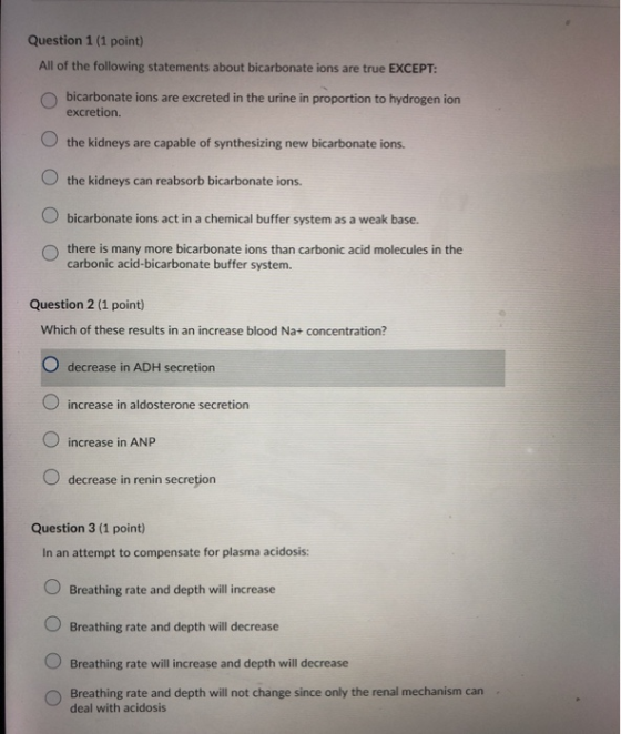 Question 1 (1 point) All of the following statements about bicarbonate ions are true EXCEPT: bicarbonate ions are excreted in