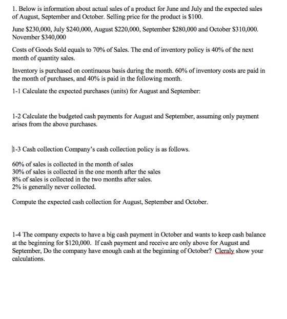 1. Below is information about actual sales of a product for June and July and the expected sales of August, September and Oct