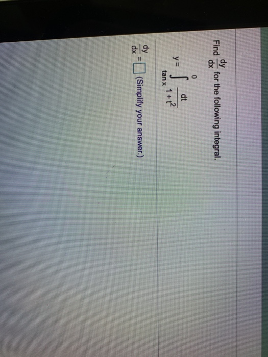 Find dx for the following integral. 0 dt } 1+P tan x dy dx (Simplify your answer.)
