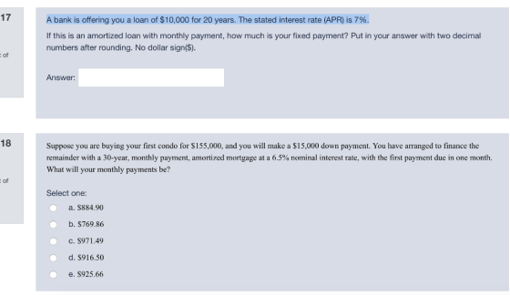 17 A bank is offering you a loan of $10,000 for 20 years. The stated interest rate (APR) is 7%. If this is an amortized loan