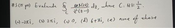 con #3 (15 pes) Evaluate (05 (22) dz, where C: 12 F 1 2 (m)_271, (b) 211, (c) 0, (d) 6+2i, (e) none of these c 2(2-)
