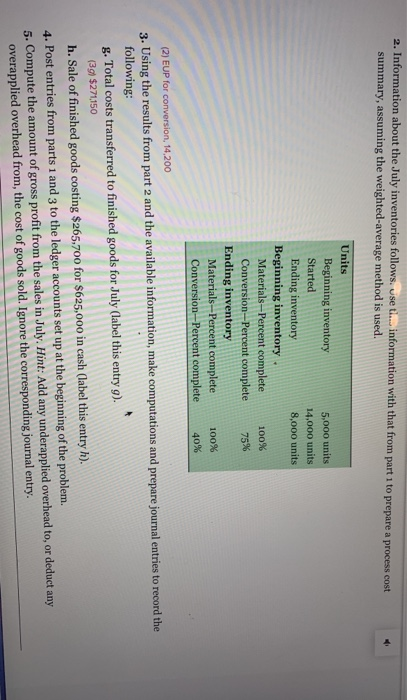 2. Information about the July inventories follows. use til information with that from part 1 to prepare a process cost summar