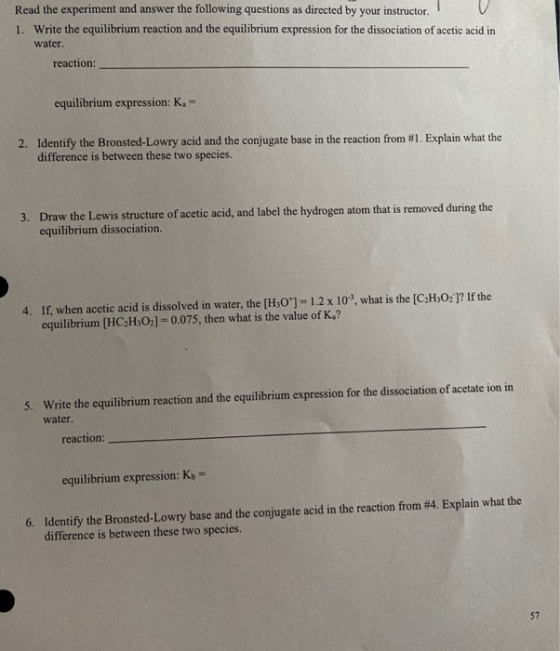Read the experiment and answer the following questions as directed by your instructor. 1. Write the equilibrium reaction and