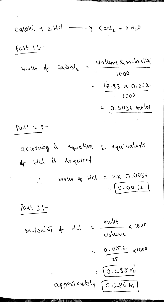 Ca(OH)₂ + 2 Hd - Call + 2H₂O Part 1 Caloh) = moles of volume molaite 1000 16.83 x 0.212 = 1000 = 0.0036 moles Palt 2 : accord
