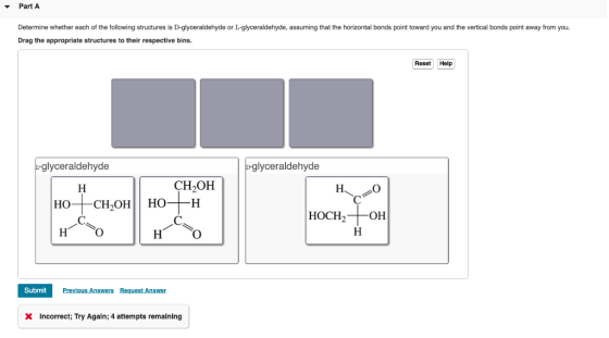 Part A Determine whether each of the following structures is D-glyceraldehyde or L-glyceraldehyde, assuming that the horizont