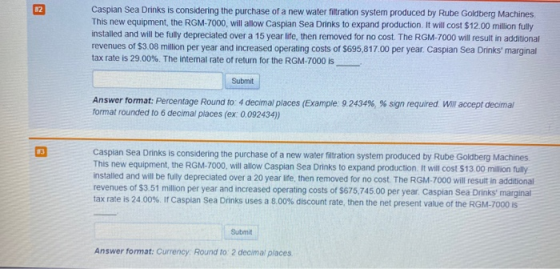 #2 Caspian Sea Drinks is considering the purchase of a new water filtration system produced by Rube Goldberg Machines This ne