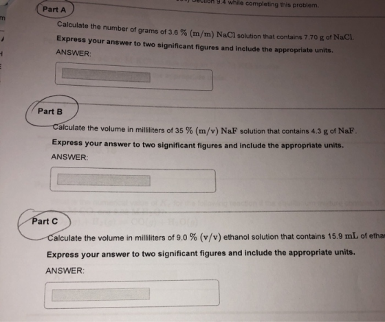 0 Ulub 9.4 while completing this problem. Part A Ет Calculate the number of grams of 3.6 % (m/m) NaCl solution that contains