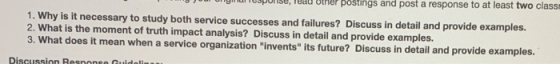 postings and post a response to at least two class 1. Why is it necessary to study both service successes and failures? Discu