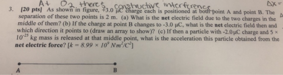 At Oz theres constructive interference 3. [20 pts) As shown in figure, +3.0 uc charge each is positioned at both point A and