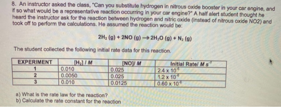 8. An instructor asked the class, Can you substitute hydrogen in nitrous oxide booster in your car engine, and if so what wo