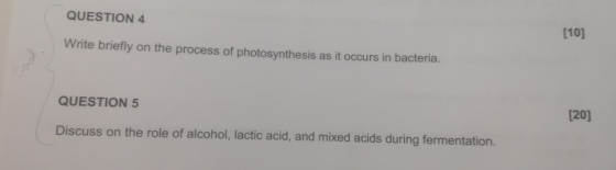 QUESTION 4 [10] Write briefly on the process of photosynthesis as it occurs in bacteria. QUESTION 5 [20] Discuss on the role