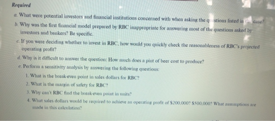 Required a. What were potential investors and financial institutions concerned with when asking the questions listed in the c