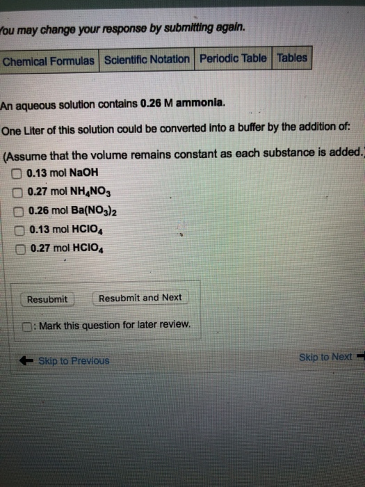 You may change your response by submitting again. Chemical Formulas Scientific Notation Periodic Table Tables An aqueous solu