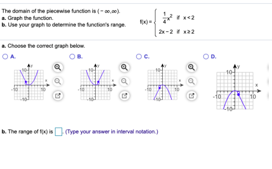 The domain of the piecewise function is (-00,00). a. Graph the function. b. Use your graph to determine the functions range.