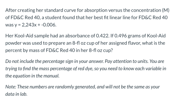 After creating her standard curve for absorption versus the concentration (M) of FD&C Red 40, a student found that her best f