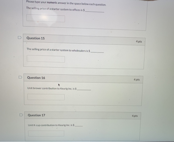 Please type your numeric answer in the space below each question. The selling price of a starter system to offices is $. Ques