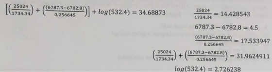 25024 (6787.3-6782.8) log (532.4) 34.68873 25024 1734.34. = 14.428543 0.256645 1734.34 6787.3-6782.8 = 4.5 (6787.3-6782.8) =