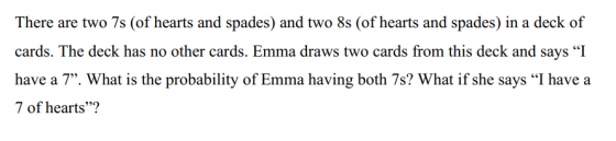 There are two 7s (of hearts and spades) and two 8s (of hearts and spades) in a deck of cards. The deck has no other cards. Em