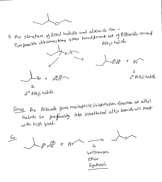 = the structure of Alkyl halide and alkoxide ion - Two possible dix connections gives two different set of Alkoxide ion and -
