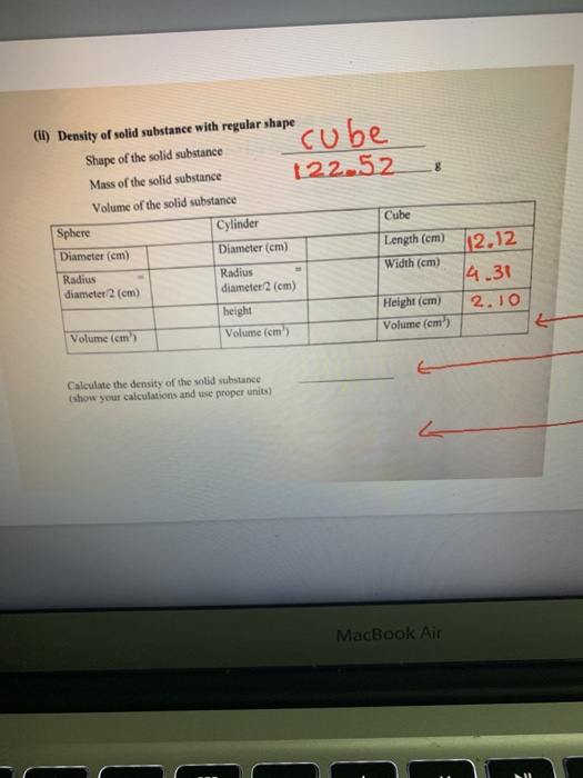 (ii) Density of solid substance with regular shape Cube Shape of the solid substance 122.52 Mass of the solid substance Volum