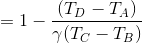 =1-\frac{\left (T_{D}-T_{A} \right )}{\gamma(T_{C}-T_{B})}