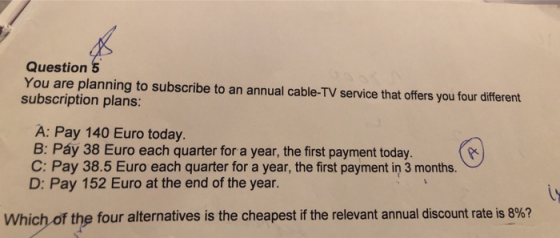 Question 5 You are planning to subscribe to an annual cable-TV service that offers you four different subscription plans: A: