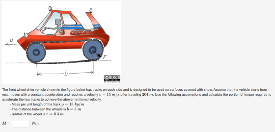 U b- BY By UBC Engineering The front wheel drive vehicle shown in the figure below has tracks on each side and is designed to