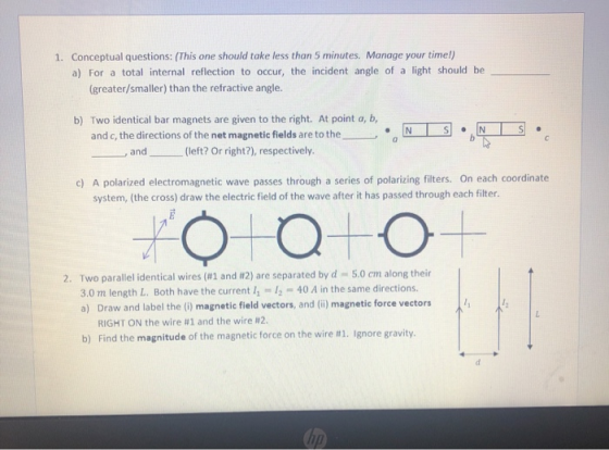 1. Conceptual questions: (This one should take less than 5 minutes. Manage your time!) a) For a total internal reflection to