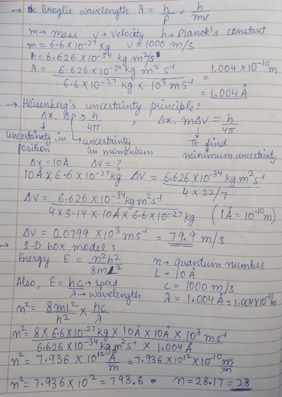 to find de Broglie wavelength a = ha mv my mass ve velocity ho Plancks constant m = 6068 10-21 kg ve 1000 m/s. h=6.626 X 100
