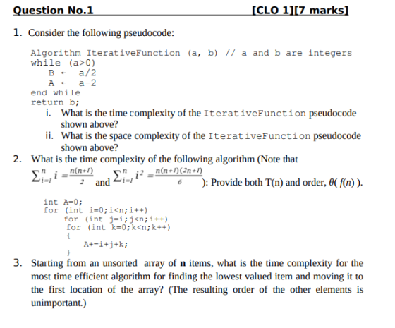 Question No.1 [CLO 1][7 marks] 1. Consider the following pseudocode: Algorithm IterativeFunction (a, b) // a and b are intege
