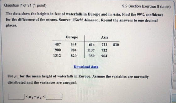 Question 7 of 31 (1 point) 9.2 Section Exercise 9 (table) The data show the heights in feet of waterfalls in Europe and in As