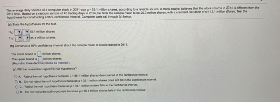 The average daily volume of a computer stock in 2011 was u = 35.1 milion shares, according to a reliable source. A stock anal