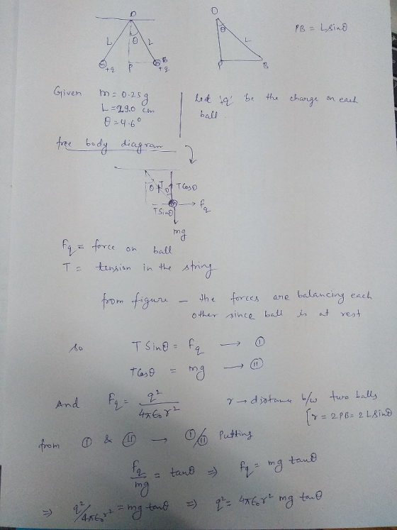 0 㔾 Griven m 0-25 be the charge on eal ball body d Sing F4, fprce on hall the forces ane balancin r? Ko matan