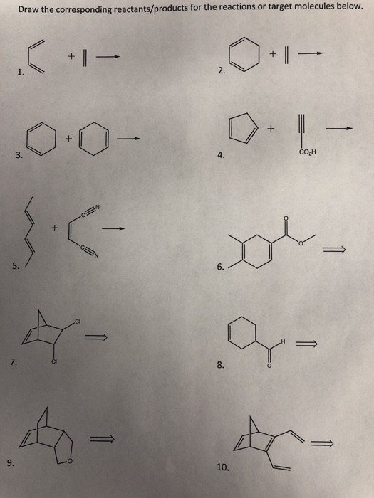 Draw the corresponding reactants/products for the reactions or target molecules below. 10 100-BL- COH