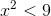 x^2 <9