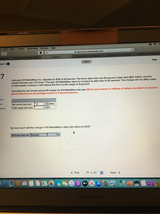 Edit View History Bookmarks Window Help Help ter 3 Last year, K9 WebbWear, Inc. reported an ROE of 20 percent. The firms deb