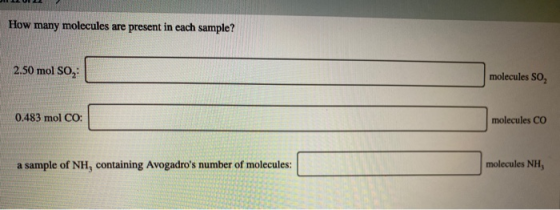How many molecules are present in each sample? 2.50 mol SO, molecules so, 0.483 mol CO: molecules CO molecules NH, a sample o